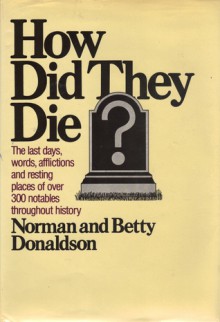 How Did They Die? - Norman Donaldson, Betty Donaldson