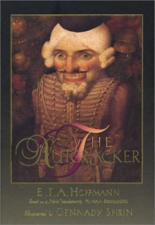 The Nutcracker - E.T.A. Hoffmann, Aliana Brodmann, Gennady Spirin