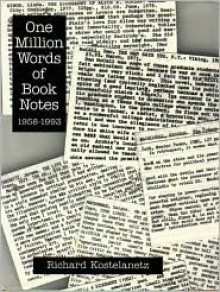 One Million Words Of Book Notes, 1958 1993 - Richard Kostelanetz