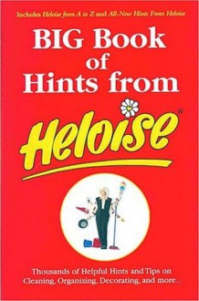 Big Book Of Hints From Heloise - Heloise Bowles Cruse