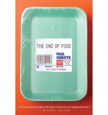 By Roberts, Paul ( Author ) [ The End of Food ] May - 2009 { Paperback } - Paul Roberts