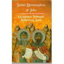 Guidance Toward Spiritual Life - Saint Barsanuphius, Seraphim Rose