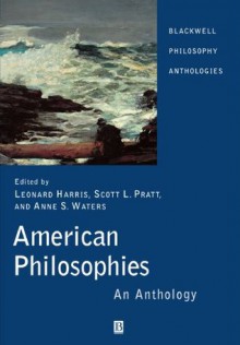 American Philosophies: An Anthology - Leonard Harris, Scott L. Pratt, Anne S. Waters