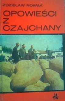 Opowieści z Czajchany - Zdzisław Nowak