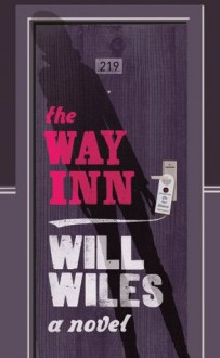 The Way Inn - Will Wiles