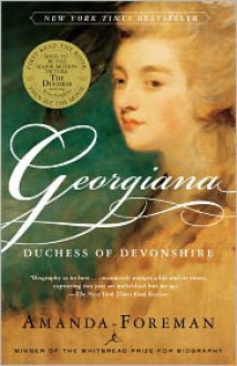 Georgiana: Duchess of Devonshire - Amanda Foreman