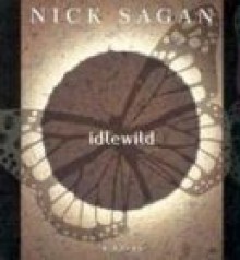 Idlewild - Nick Sagan, Beth McDonald, Clayton Barclay Jones