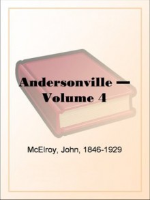 Andersonville - Volume 4 - John McElroy