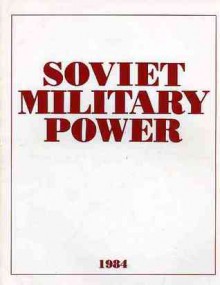 Soviet Military Power 1984 - Department of Defense