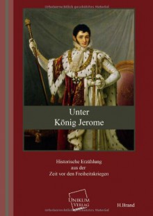 Unter Konig Jerome (German Edition) - H. Brand