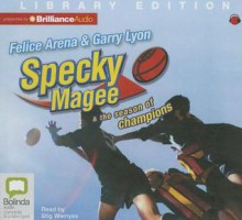 Specky Magee & the Season of Champions - Felice Arena, Gary Lyons, Stig Wemyss