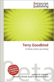 Terry Goodkind - Lambert M. Surhone, Mariam T. Tennoe, Susan F. Henssonow