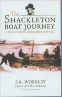 Shackleton's Boat Journey - Frank Arthur Worsley