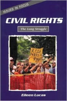 Civil Rights: The Long Struggle - Eileen Lucas