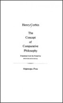 The Concept of Comparative Philosophy - Henry Corbin, Peter Russell