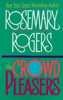 Crowd Pleasers - Rosemary Rogers