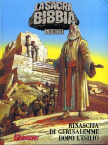 La Sacra Bibbia a Fumetti n. 5: Rinascita di Gerusalemme dopo l'esilio - Tommaso Mastrandrea, Giuseppe Ramello, Roberto Rinaldi