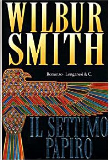 Il settimo papiro - Wilbur Smith, Roberta Rambelli