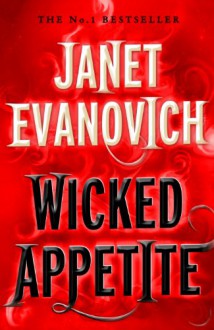 Wicked Appetite - Janet Evanovich