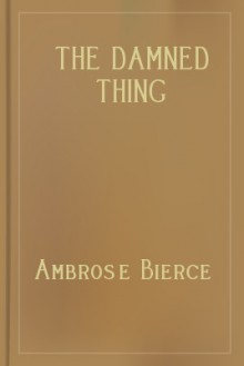 The Damned Thing - Ambrose Bierce