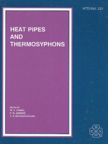 Heat Pipes and Thermosyphons: Presented at the Winter Annual Meeting of the American Society of Mechanical Engineers, Anaheim, California, November - American Society of Mechanical Engineers