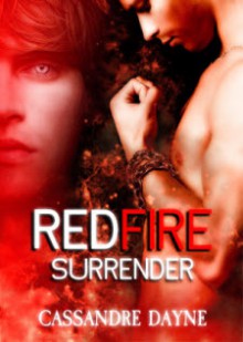 Red Fire - Surrender - Cassandre Dayne, Shane Willis