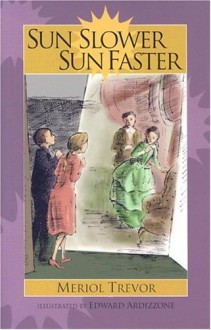 Sun Slower, Sun Faster - Meriol Trevor, Edward Ardizzone