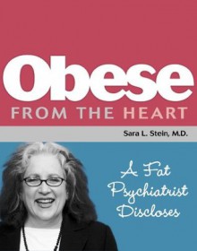 Obese from the Heart - Sara Stein