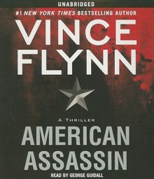 American Assassin: A Thriller - Vince Flynn, George Guidall