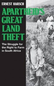 Apartheid's Great Land Theft: The Struggle for the Right to Farm in South Africa - Ernest Harsch, Steve Clark