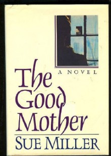 The Good Mother - Sue Miller