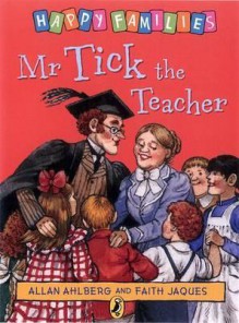 Mr Tick The Teacher - Allan Ahlberg, Faith Jaques