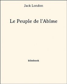 Le Peuple de l'Abîme (French Edition) - Jack London