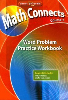 Math Connects: Concepts, Skills, and Problems Solving, Course 1, Word Problem Practice Workbook - Glencoe/McGraw-Hill