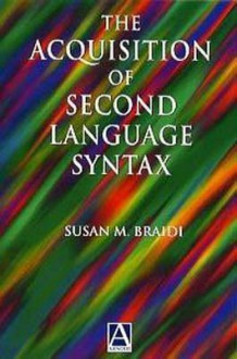 Acquisition of Second Language Syntax - Susan Braidi