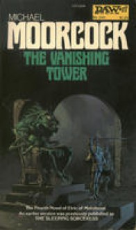 The Vanishing Tower (Elric of Melniboné, #4) - Michael Moorcock