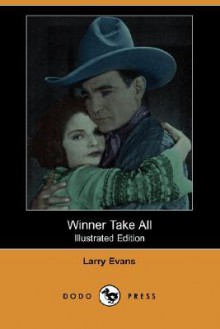 Winner Take All (Illustrated Edition) (Dodo Press) - Larry Evans