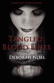 Tangled Blood Lines - Deborah Noel