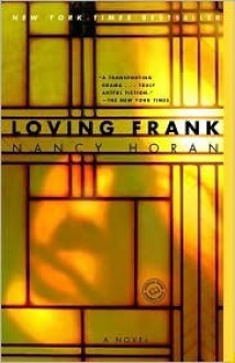 Loving Frank - Nancy Horan