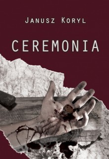 Ceremonia - Janusz Koryl