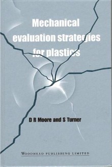 Mechanical evaluation strategies for plastics - Roy Moore