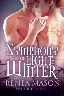 Symphony of Light and Winter - Renea Mason