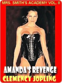 Amanda's Revenge [Mrs. Smith's Academy #2] - Clemency Jopling