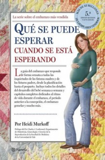 Qué se puede esperar cuando se está esperando - Heidi Murkoff, Sharon Mazel, Victòria Tarrida, Gemma Fors