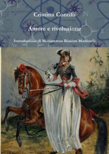 Amore e rivoluzione - Cristina Contilli