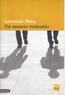 Un asunto rutinario - Lorenzo Silva