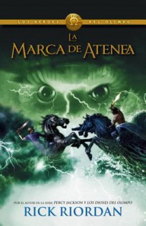 La marca de Atenea: Los heroes del Olimpo 3 - Rick Riordan