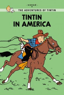 Tintin Young Readers Edition: Tintin in America - Hergé