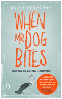 When Mr Dog Bites - Brian Conaghan