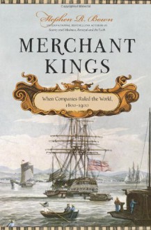 Merchant Kings - Stephen R. Bown